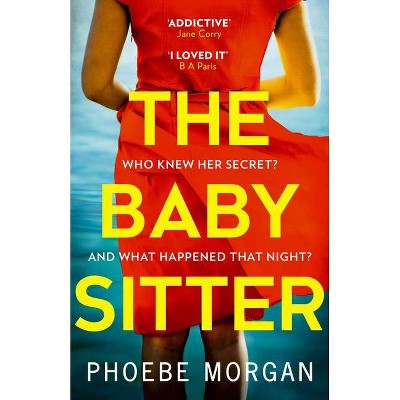 The Babysitter - by  Phoebe Morgan (Paperback)