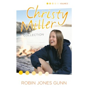 Christy Miller Collection, Vol 3 - by  Robin Jones Gunn (Paperback) - 1 of 1