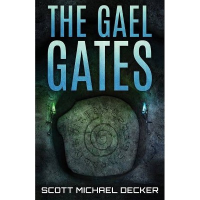 The Gael Gates - (Galactic Adventures) by  Scott Michael Decker (Paperback)