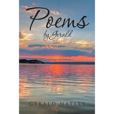 Poems by Gerald - by  Gerald Hatley (Paperback)