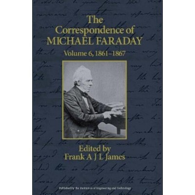 The Correspondence of Michael Faraday - (History and Management of Technology) by  Frank A J L James (Hardcover)