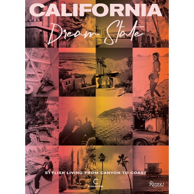 California: Dream State - by  C Magazine (Hardcover)