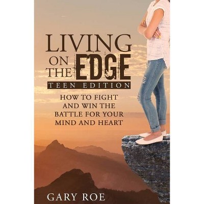 Living on the Edge - by  Gary Roe (Paperback)