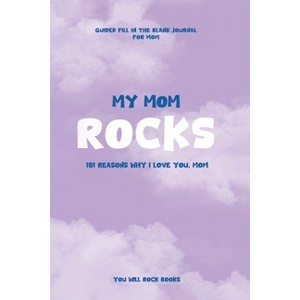 My Mom Rocks - by  You Will Rock Books (Paperback) - 1 of 1