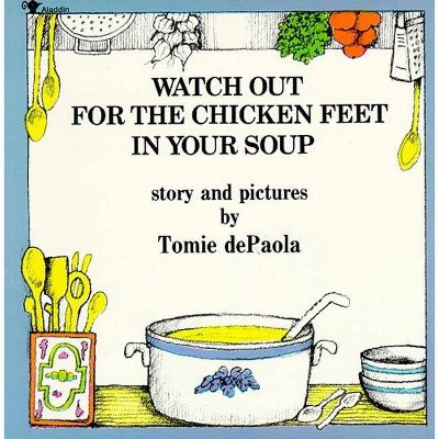 Watch Out for the Chicken Feet in Your Soup - by  Tomie dePaola (Paperback)