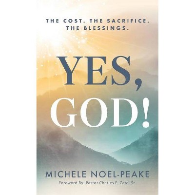 Yes, God! - by  Michele Noel-Peake (Paperback)