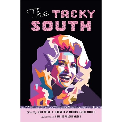 The Tacky South - (Southern Literary Studies) by  Katharine Burnett & Monica Carol Miller & Scott Romine (Paperback)