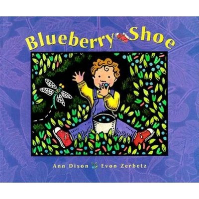 Blueberry Shoe - by  Ann Dixon (Paperback)