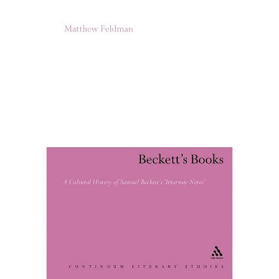 Beckett's Books - (Continuum Literary Studies) by  Matthew Feldman (Paperback)