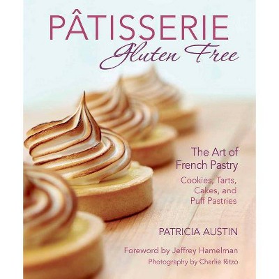 Pâtisserie Gluten Free - by  Patricia Austin (Hardcover)