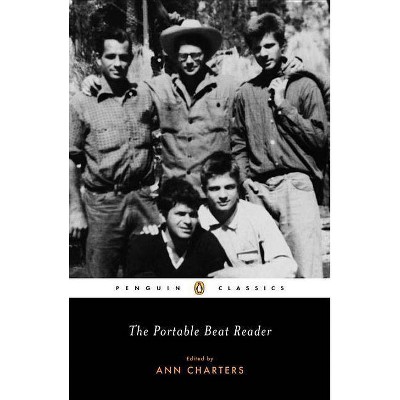 The Portable Beat Reader - (Penguin Classics) by  Ann Charters (Paperback)