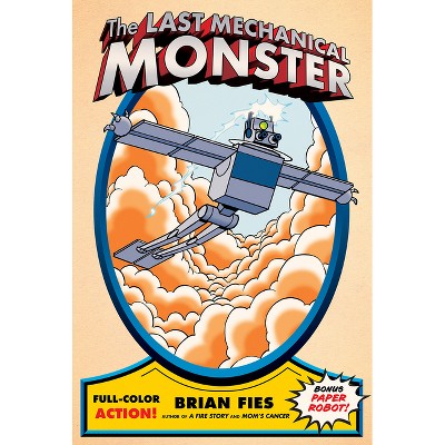 The Last Mechanical Monster - by  Brian Fies (Hardcover)