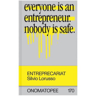 Entreprecariat - by  Silvio Lorusso (Paperback)