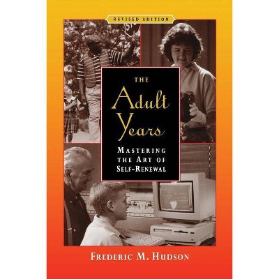 The Adult Years - 2nd Edition by  Frederic M Hudson (Paperback)