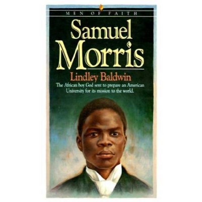 Samuel Morris - (Men of Faith) by  Lindley Baldwin (Paperback)