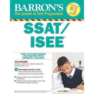 Ssat/ISEE - (Barron's Test Prep) 4th Edition by  Kathleen J Elliott & Carmen Geraci & David Ebner (Paperback)