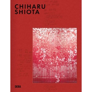 Chiharu Shiota - by  Denise Wendel-Poray (Hardcover) - 1 of 1
