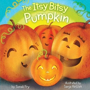 The Itsy Bitsy Pumpkin - by  Sonali Fry (Board Book) - 1 of 1