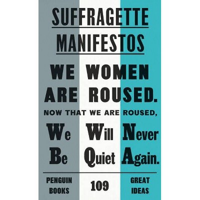 Suffragette Manifestos - (Penguin Great Ideas) by  Various (Paperback)