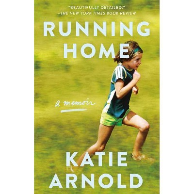 Running Home - by  Katie Arnold (Paperback)