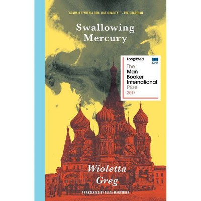 Swallowing Mercury - by  Wioletta Greg (Paperback)