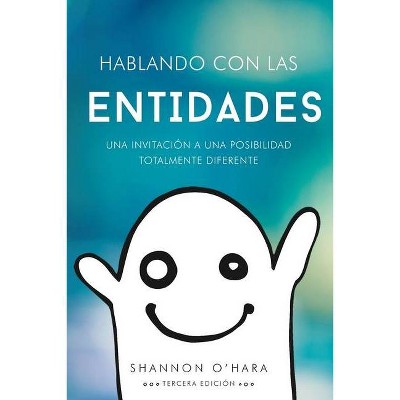 Hablando Con Las Entidades - Talk to the Entities Spanish - by  Shannon O'Hara (Paperback)