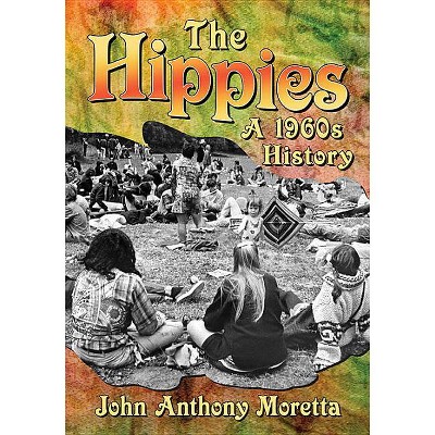 The Hippies - by  John Anthony Moretta (Paperback)
