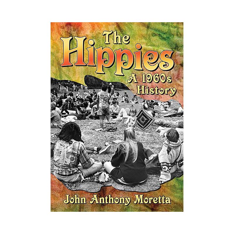 The Hippies - by  John Anthony Moretta (Paperback), 1 of 2