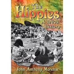 The Hippies - by  John Anthony Moretta (Paperback)