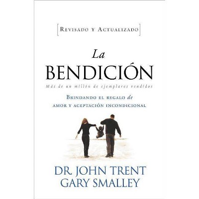 La Bendición - (Enfoque a la Familia) by  John Trent & Gary Smalley (Paperback)