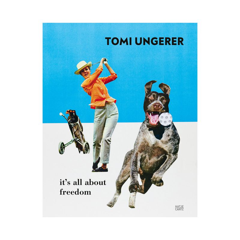 Tomi Ungerer: It's All about Freedom - by  Dirk Luckow (Paperback), 1 of 2