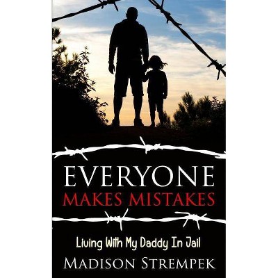 Everyone Makes Mistakes - by  Madison Strempek (Paperback)