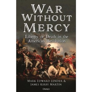 War Without Mercy - by  Mark Edward Lender & James Kirby Martin (Hardcover) - 1 of 1