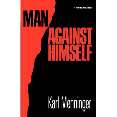 Man Against Himself - by  Karl Menninger (Paperback)