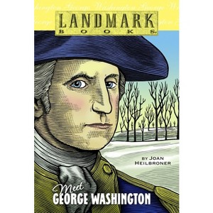 Meet George Washington - (Landmark Books) by  Joan Heilbroner (Paperback) - 1 of 1