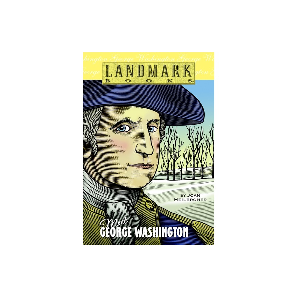 Meet George Washington - (Landmark Books) by Joan Heilbroner (Paperback)