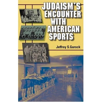 Judaism's Encounter with American Sports - (Modern Jewish Experience) by  Jeffrey S Gurock (Hardcover)