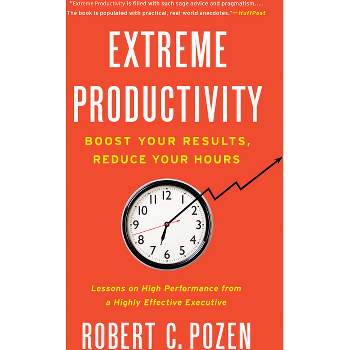 Extreme Productivity - by  Robert C Pozen (Paperback)
