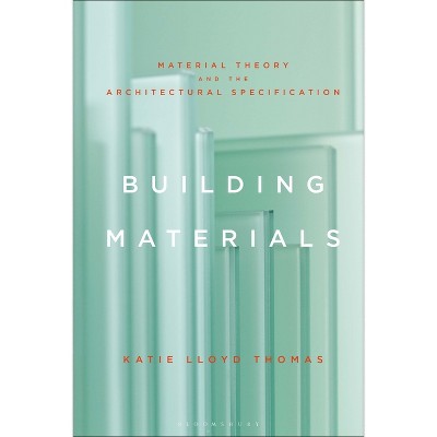 Building Materials - by  Katie Lloyd Thomas (Paperback)