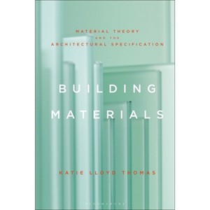 Building Materials - by  Katie Lloyd Thomas (Paperback) - 1 of 1