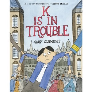 K Is in Trouble (a Graphic Novel) - by Gary Clement - 1 of 1