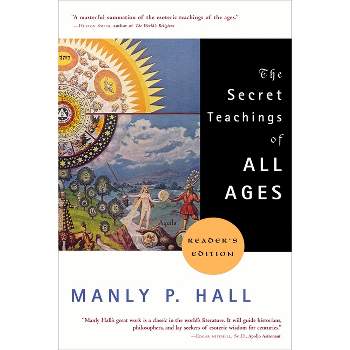 The Secret Teachings of All Ages - by  Manly P Hall (Paperback)