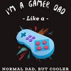 Men's Design By Humans Gamer Dad Like A Normal Dad, But Cooler By KaiHamilton T-Shirt - 2 of 2