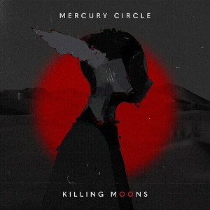 Mercury Circle - Killing Moons (CD) - 1 of 1
