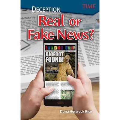 Deception: Real or Fake News? - (Exploring Reading) by  Dona Herweck Rice (Paperback)