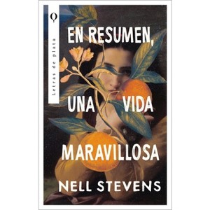 En Resumen, Una Vida Maravillosa - by  Nell Stevens (Paperback) - 1 of 1