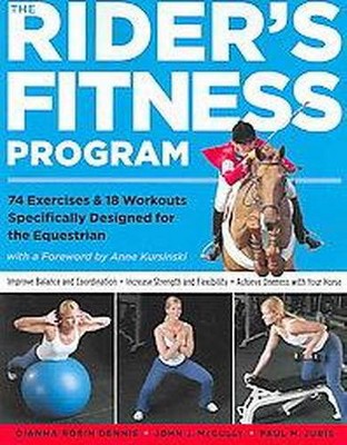 The Rider's Fitness Program - by  Dianna Robin Dennis & John J McCully & Paul M Juris (Paperback)