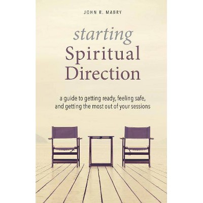 Starting Spiritual Direction - by  John R Mabry (Paperback)