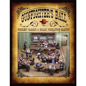 Gunfighter's Ball, Softcover Edition - by  Forrest Stephen Harris & Brian Jubilation Martin (Paperback) - 1 of 1
