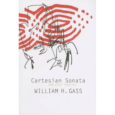 Cartesian Sonata and Other Novellas - (American Literature (Dalkey Archive)) by  William H Gass (Paperback)